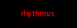 rhythmus